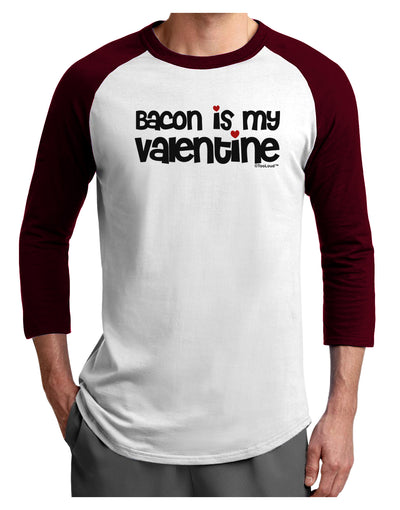 Bacon is My Valentine Adult Raglan Shirt by TooLoud-TooLoud-White-Cardinal-X-Small-Davson Sales