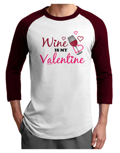 Wine Is My Valentine Adult Raglan Shirt-Raglan Shirt-TooLoud-White-Cardinal-X-Small-Davson Sales