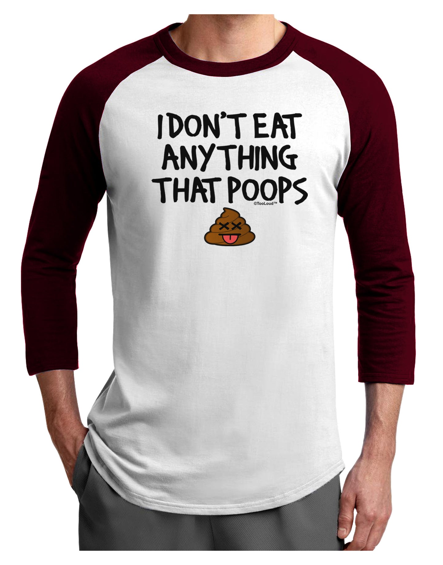 I Don't Eat Anything That Poops Adult Raglan Shirt-TooLoud-White-Cardinal-X-Small-Davson Sales