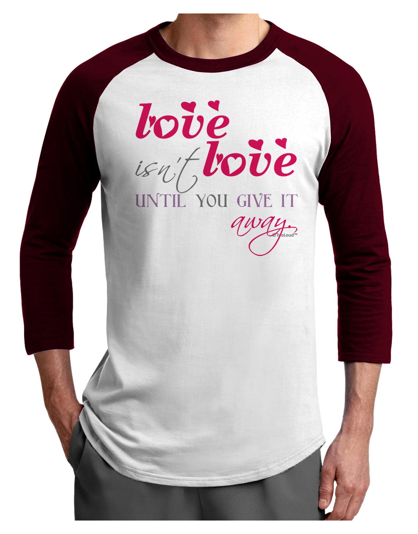 Love Isn't Love Until You Give It Away - Color Adult Raglan Shirt-TooLoud-White-Cardinal-X-Small-Davson Sales