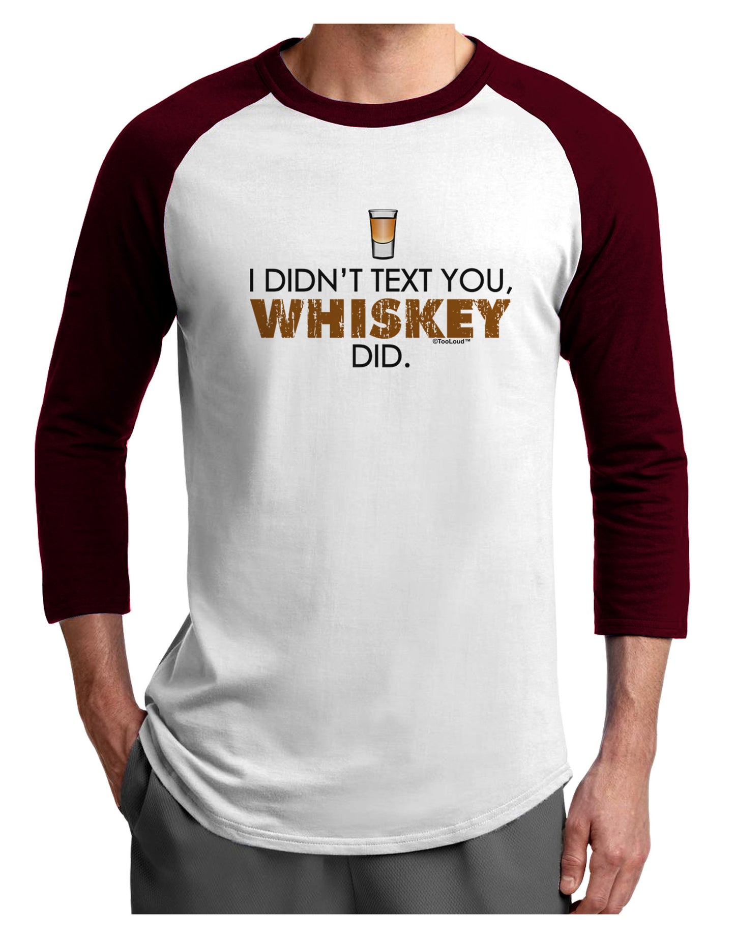 I Didn't Text You - Whiskey Adult Raglan Shirt-TooLoud-White-Cardinal-X-Small-Davson Sales