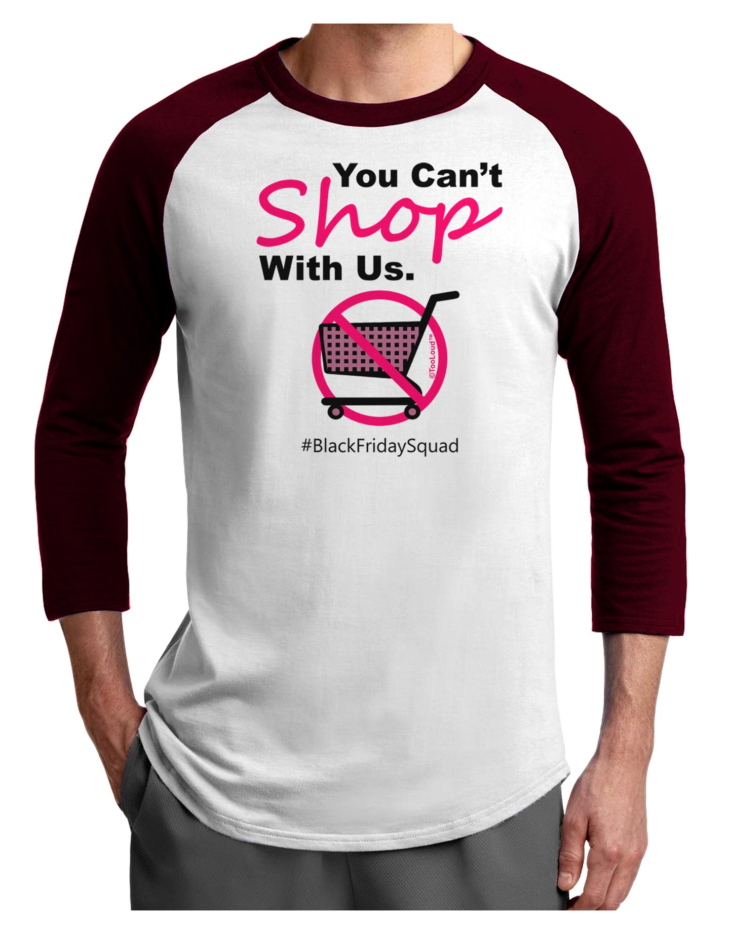 TooLoud You Can't Shop With Us Adult Raglan Shirt-Raglan Shirt-TooLoud-White-Cardinal-X-Small-Davson Sales