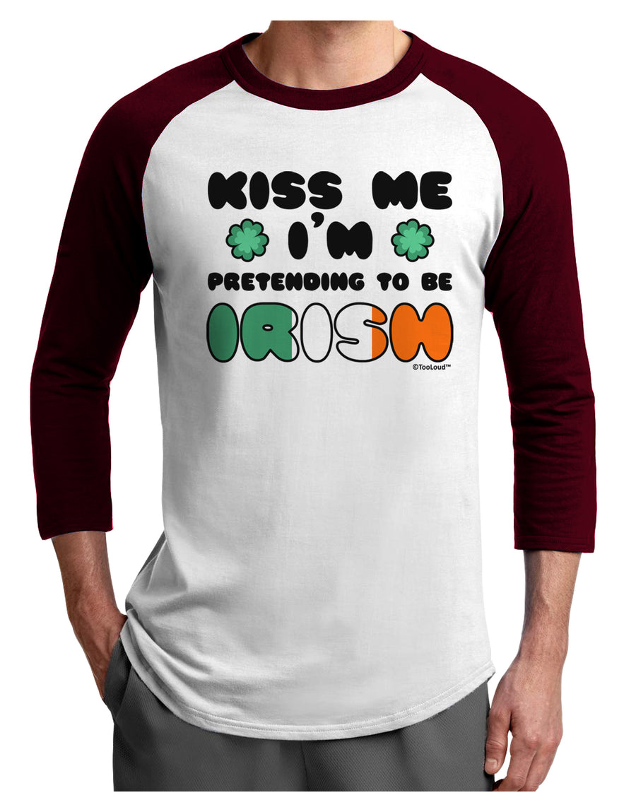 Kiss Me I'm Pretending to Be Irish Adult Raglan Shirt by TooLoud-Mens T-Shirt-TooLoud-White-Black-X-Small-Davson Sales