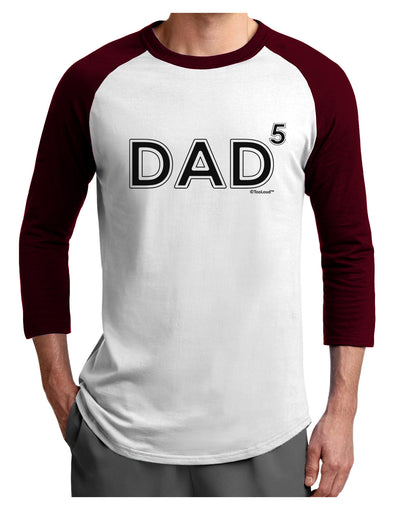 Dad to the Fifth Power - Dad of Five Adult Raglan Shirt-Raglan Shirt-TooLoud-White-Cardinal-X-Small-Davson Sales