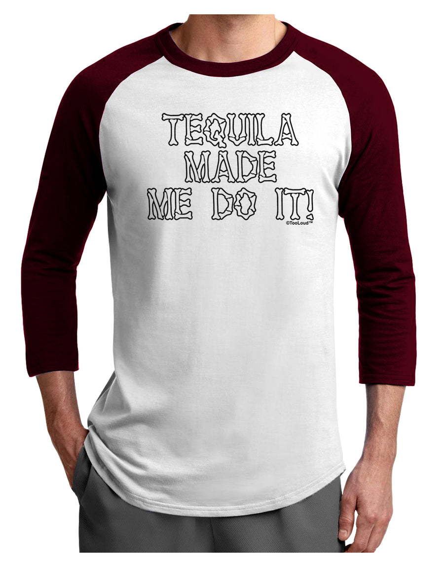 Tequila Made Me Do It - Bone Text Adult Raglan Shirt by TooLoud-TooLoud-White-Black-X-Small-Davson Sales