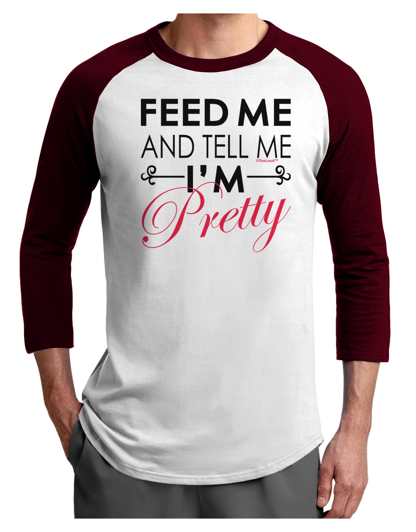 Feed Me and Tell Me I'm Pretty Adult Raglan Shirt-Raglan Shirt-TooLoud-White-Cardinal-X-Small-Davson Sales
