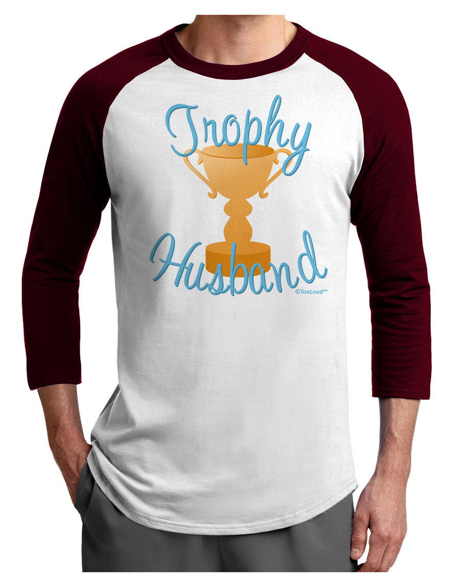 Trophy Husband Design Adult Raglan Shirt by TooLoud-TooLoud-White-Black-X-Small-Davson Sales