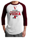 V Is For Vodka Adult Raglan Shirt-Raglan Shirt-TooLoud-White-Cardinal-X-Small-Davson Sales