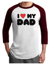 I Heart My Dad Adult Raglan Shirt by TooLoud-TooLoud-White-Cardinal-X-Small-Davson Sales