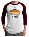 To My Pie Adult Raglan Shirt-Mens T-Shirt-TooLoud-White-Cardinal-X-Small-Davson Sales