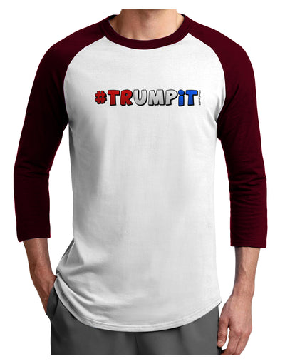 Hashtag Trumpit Adult Raglan Shirt-TooLoud-White-Cardinal-X-Small-Davson Sales