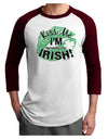 I'm Pretending To Be Irish Adult Raglan Shirt-Raglan Shirt-TooLoud-White-Cardinal-X-Small-Davson Sales