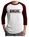 Bruh Text Only Adult Raglan Shirt-Raglan Shirt-TooLoud-White-Cardinal-X-Small-Davson Sales