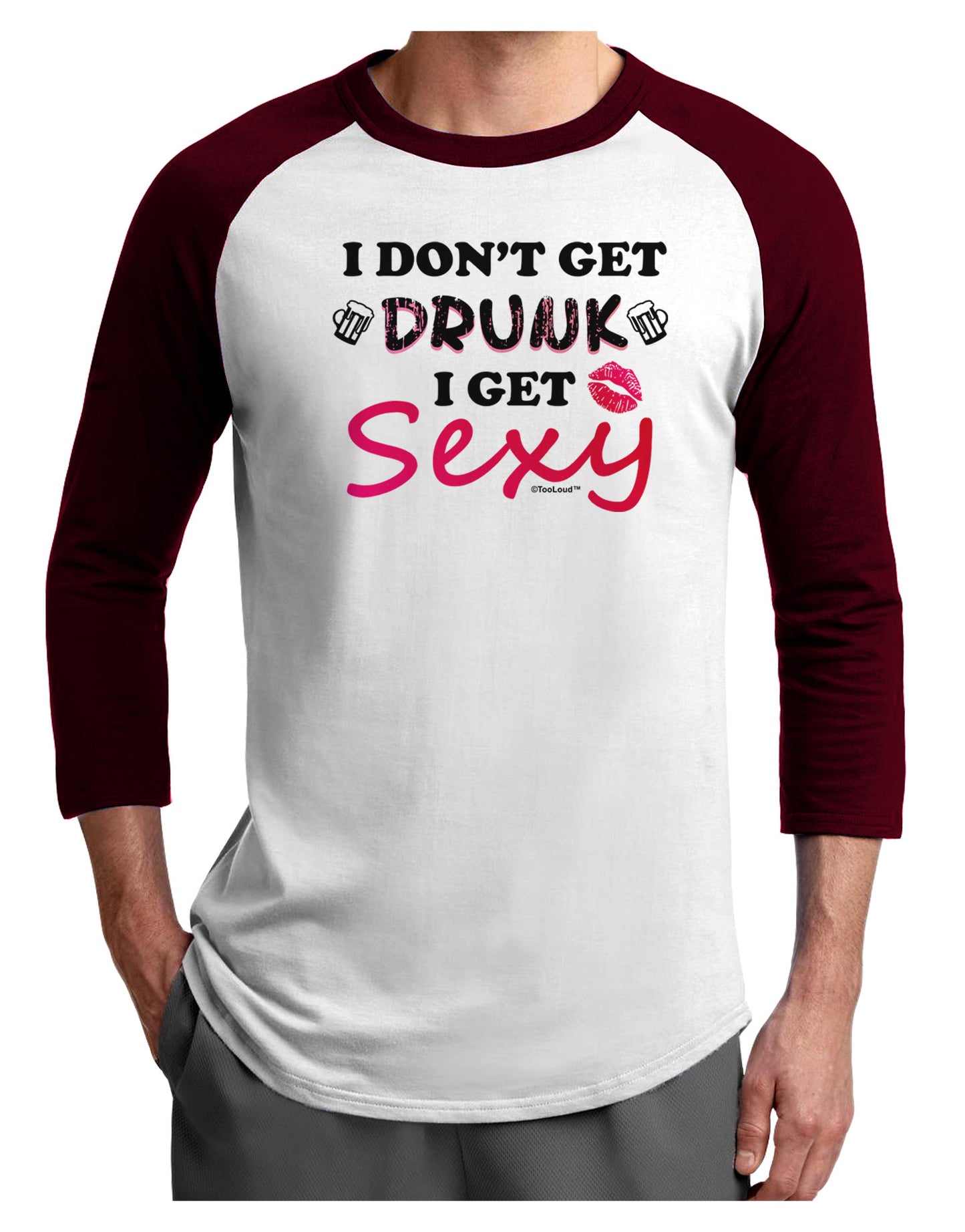 I Don't Get Drunk - Sexy Adult Raglan Shirt-Raglan Shirt-TooLoud-White-Cardinal-X-Small-Davson Sales