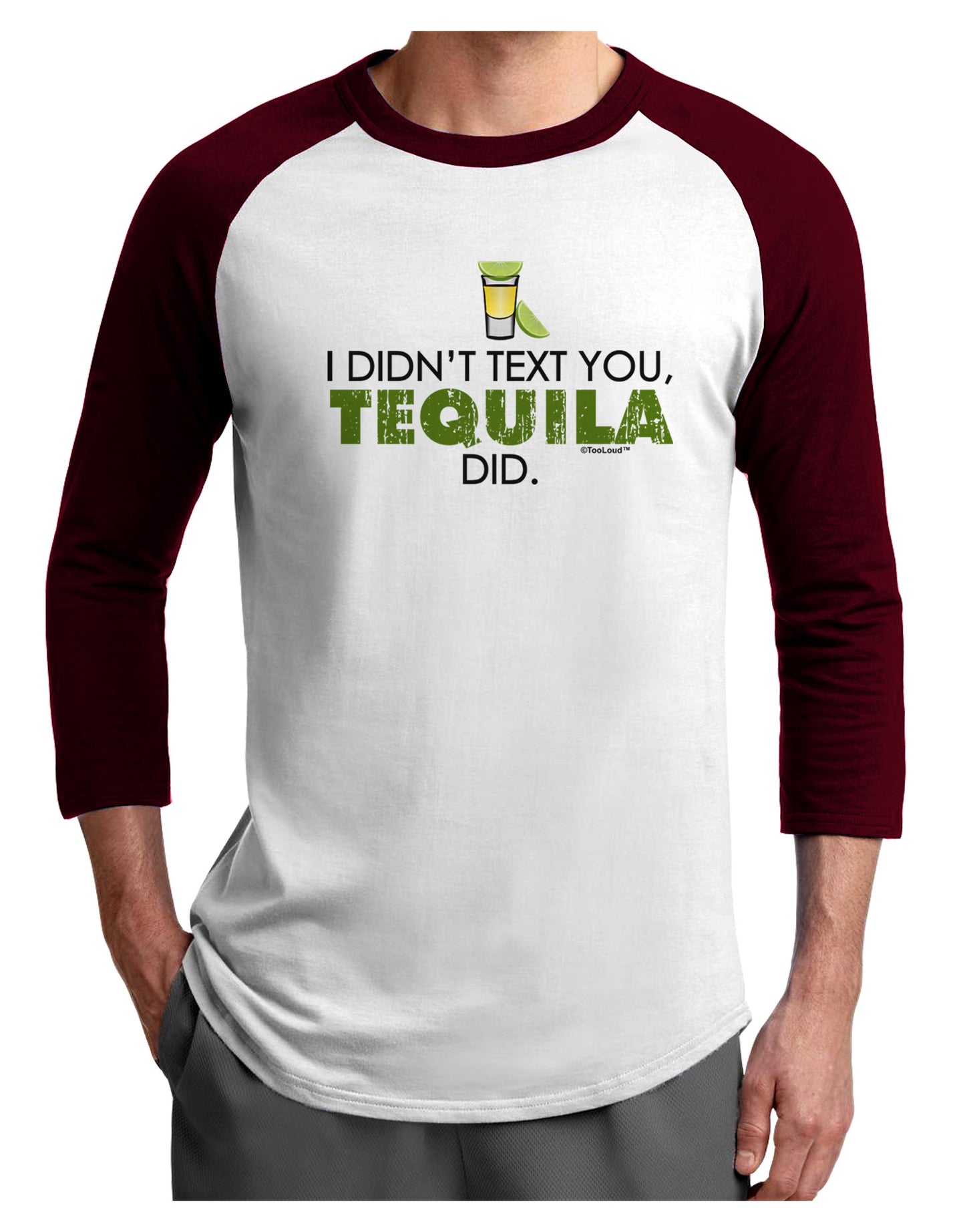 I Didn't Text You - Tequila Adult Raglan Shirt-TooLoud-White-Cardinal-X-Small-Davson Sales