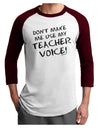 Don't Make Me Use My Teacher Voice Adult Raglan Shirt-TooLoud-White-Cardinal-X-Small-Davson Sales