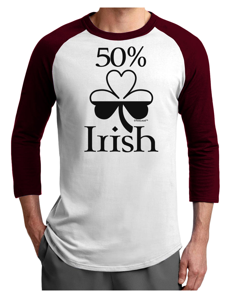 50 Percent Irish - St Patricks Day Adult Raglan Shirt by TooLoud-TooLoud-White-Black-X-Small-Davson Sales