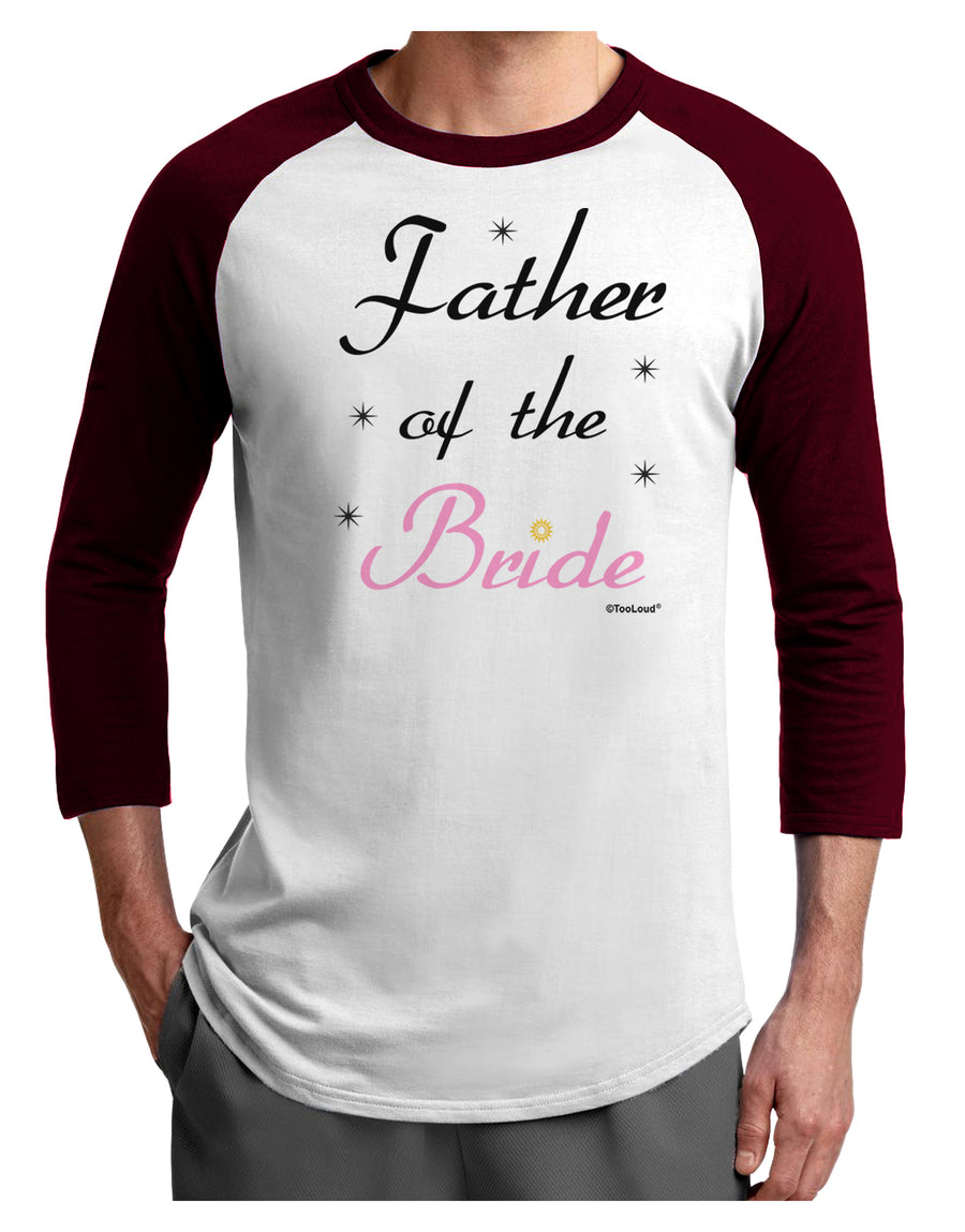 Father of the Bride wedding Adult Raglan Shirt by TooLoud-TooLoud-White-Black-X-Small-Davson Sales