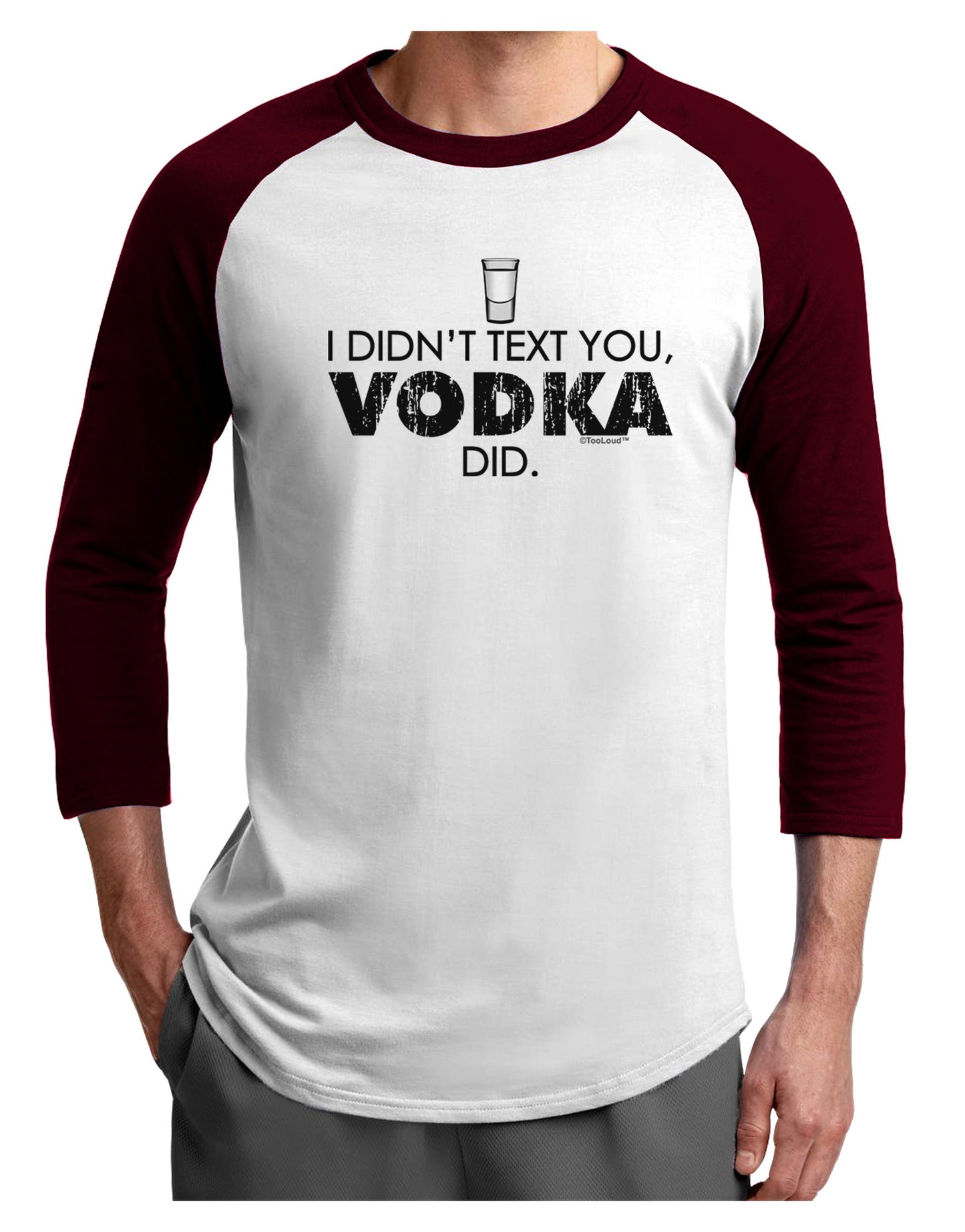 I Didn't Text You - Vodka Adult Raglan Shirt-TooLoud-White-Cardinal-X-Small-Davson Sales