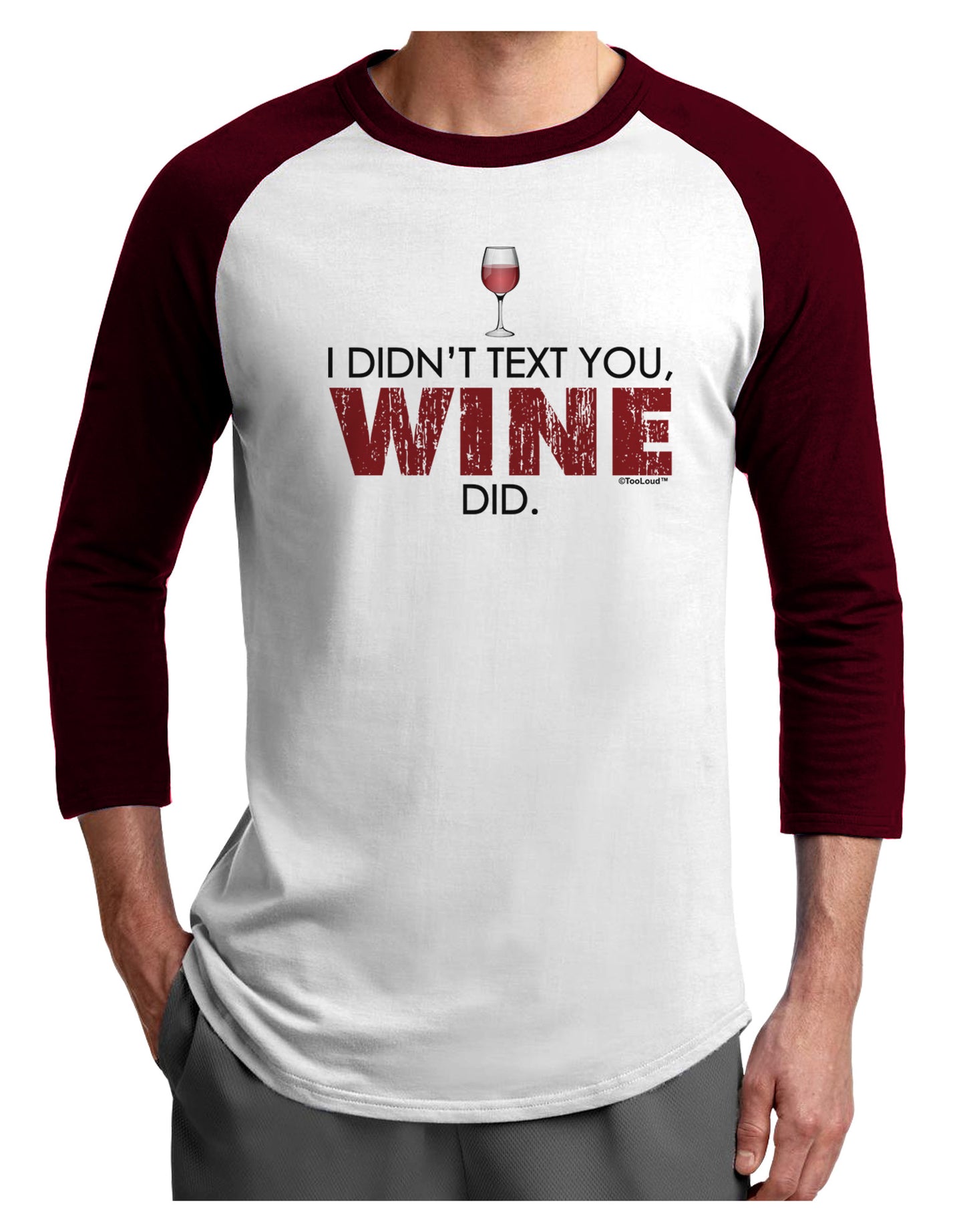 I Didn't Text You - Wine Adult Raglan Shirt-TooLoud-White-Cardinal-X-Small-Davson Sales