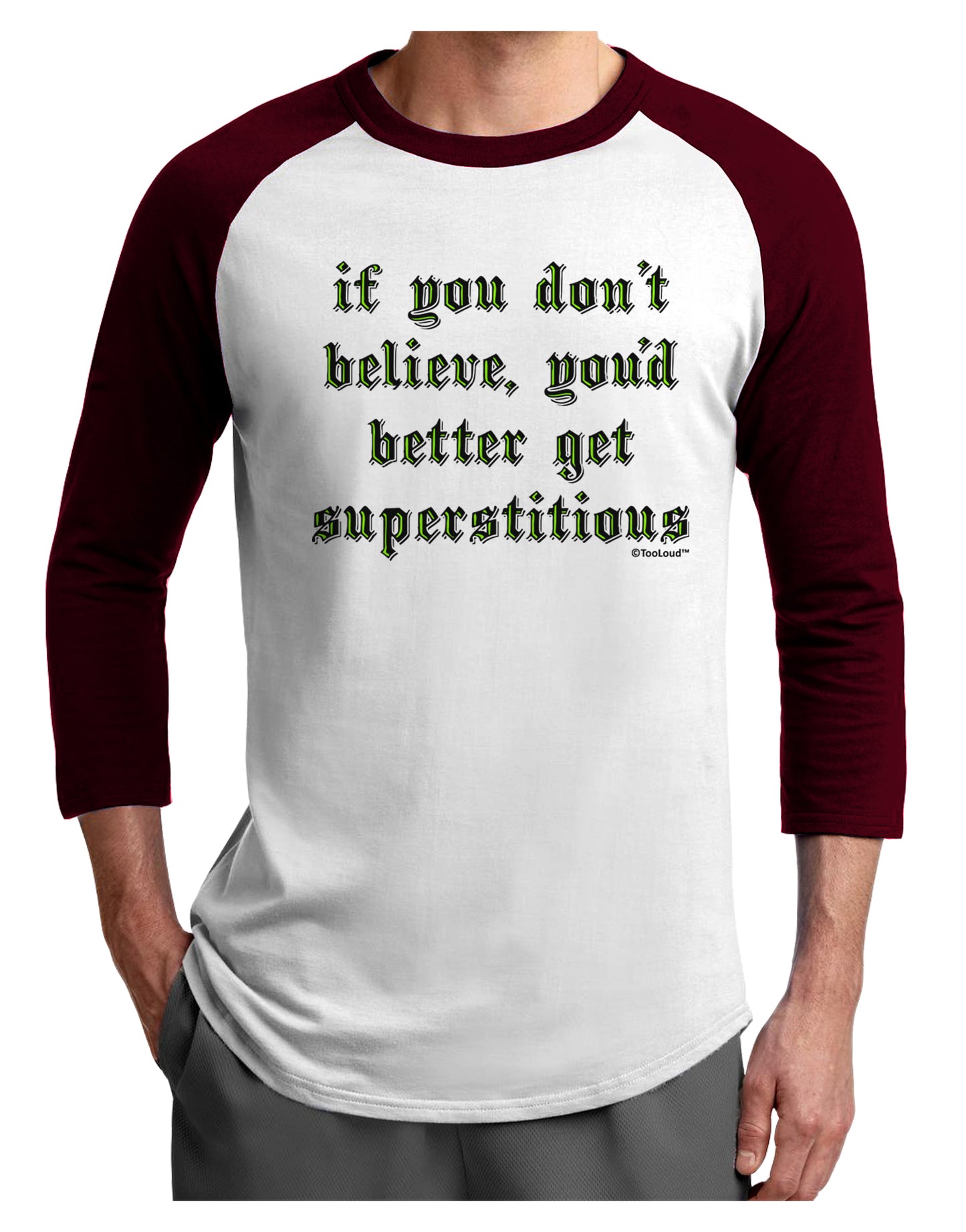 If You Don't Believe You'd Better Get Superstitious Adult Raglan Shirt by TooLoud-Mens T-Shirt-TooLoud-White-Cardinal-X-Small-Davson Sales