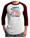 I Don't Have Kids - Dog Adult Raglan Shirt-TooLoud-White-Cardinal-X-Small-Davson Sales