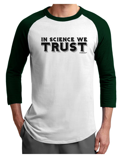 In Science We Trust Text Adult Raglan Shirt-TooLoud-White-Forest-X-Small-Davson Sales