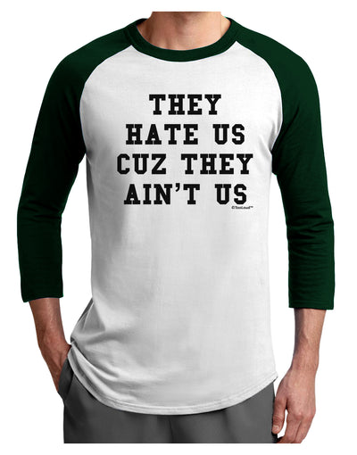 They Hate Us Cuz They Ain't Us Adult Raglan Shirt by TooLoud-Hats-TooLoud-White-Forest-X-Small-Davson Sales