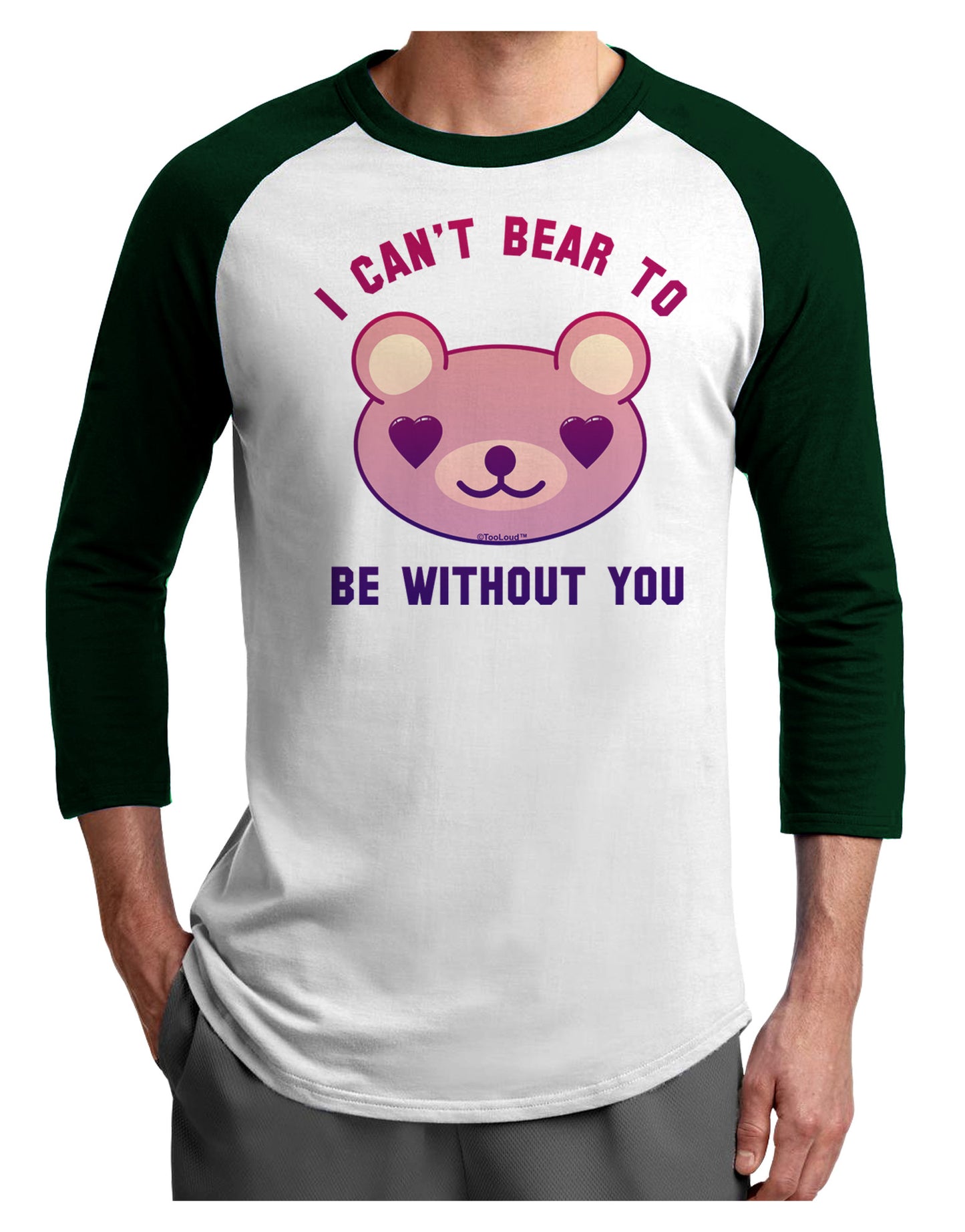 I Can't Bear to be Without You Adult Raglan Shirt by-Raglan Shirt-TooLoud-White-Forest-X-Small-Davson Sales