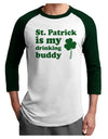 St Patrick is my Drinking Buddy Adult Raglan Shirt-Raglan Shirt-TooLoud-White-Forest-X-Small-Davson Sales