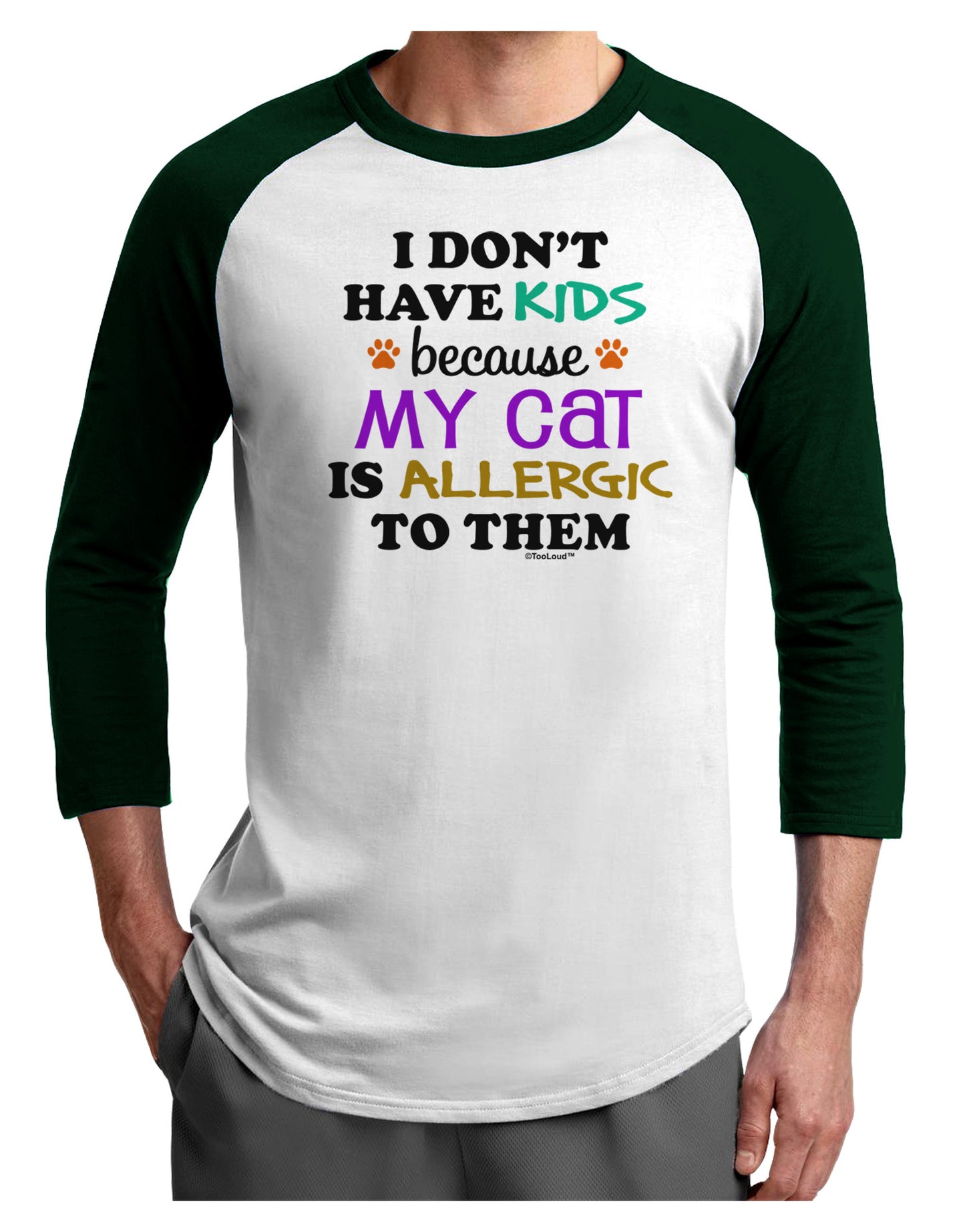 I Don't Have Kids - Cat Adult Raglan Shirt-TooLoud-White-Forest-X-Small-Davson Sales