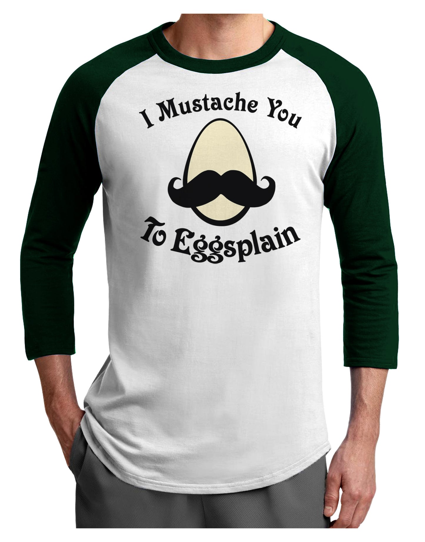 I Mustache You To Eggsplain Adult Raglan Shirt-Raglan Shirt-TooLoud-White-Forest-X-Small-Davson Sales