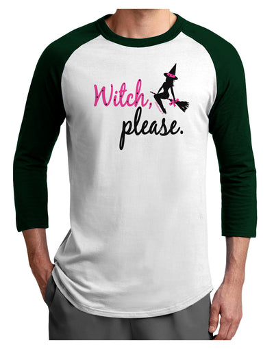 TooLoud Witch Please Adult Raglan Shirt-TooLoud-White-Forest-X-Small-Davson Sales