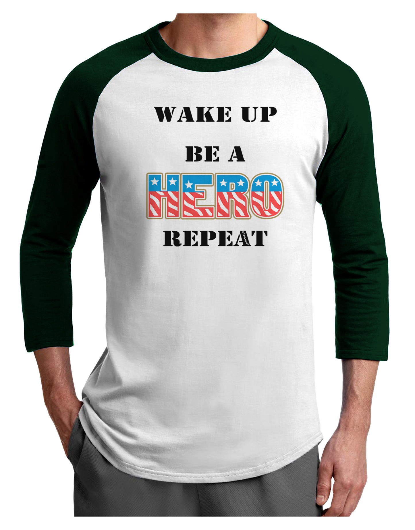 Wake Up Be A Hero Repeat Adult Raglan Shirt by TooLoud-TooLoud-White-Forest-X-Small-Davson Sales