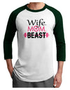 Wife Mom Beast Adult Raglan Shirt-Raglan Shirt-TooLoud-White-Forest-X-Small-Davson Sales