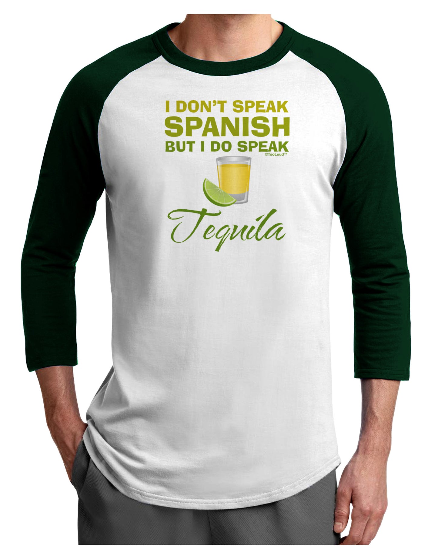 I Do Speak Tequila Adult Raglan Shirt-TooLoud-White-Forest-X-Small-Davson Sales
