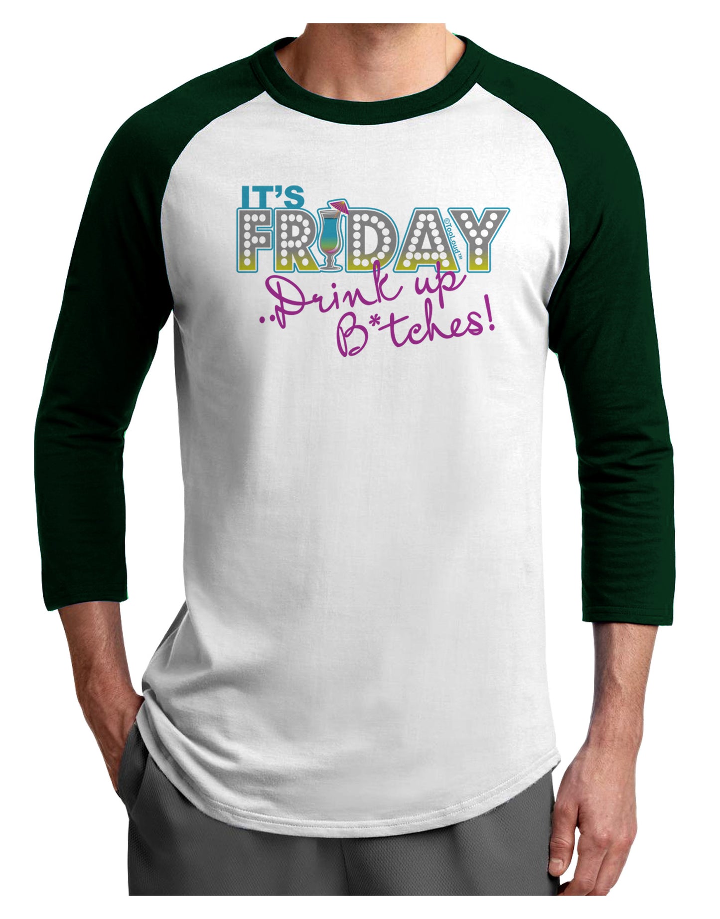 It's Friday - Drink Up Adult Raglan Shirt-Raglan Shirt-TooLoud-White-Forest-X-Small-Davson Sales