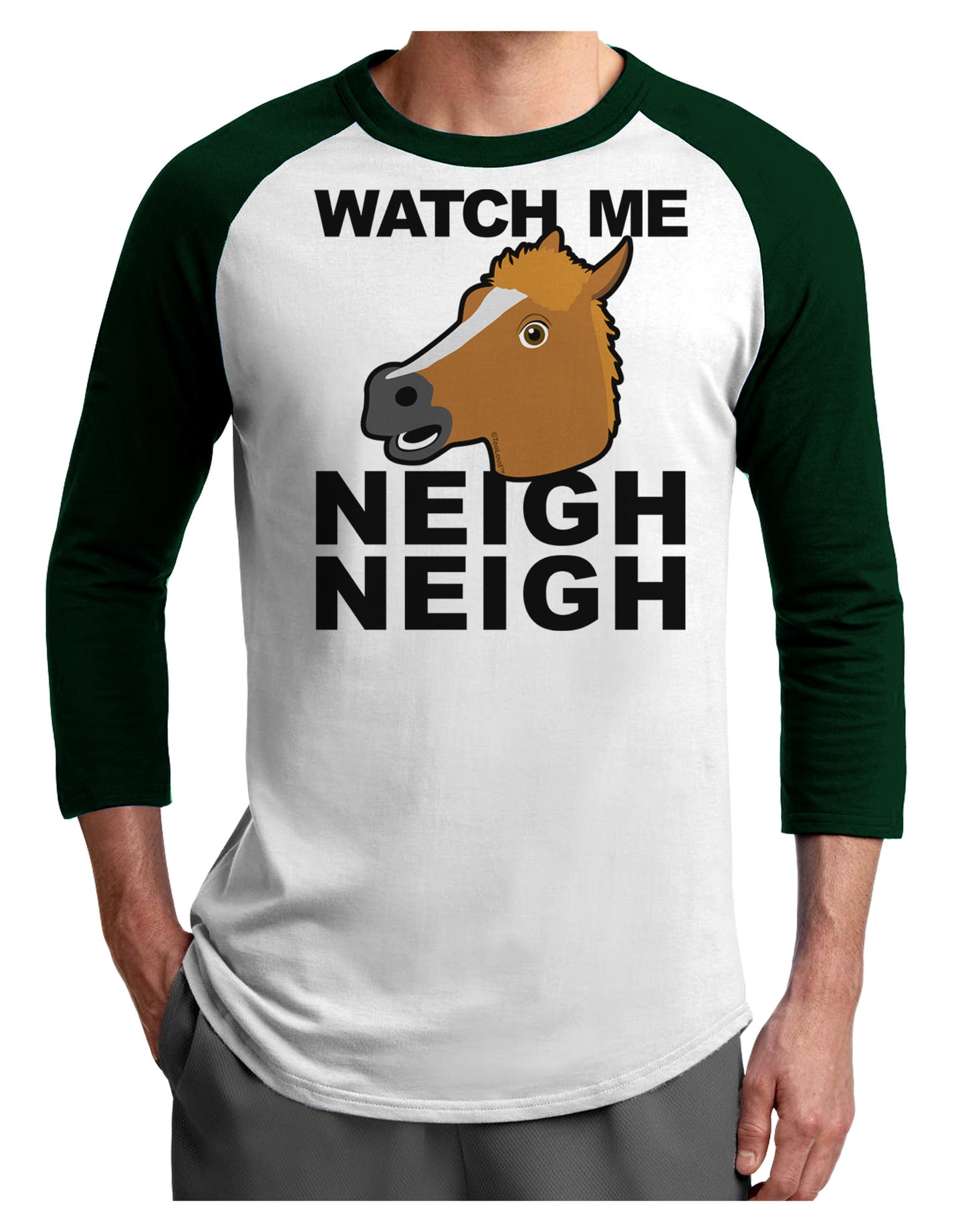 Watch Me Neigh Neigh Adult Raglan Shirt-Raglan Shirt-TooLoud-White-Forest-X-Small-Davson Sales