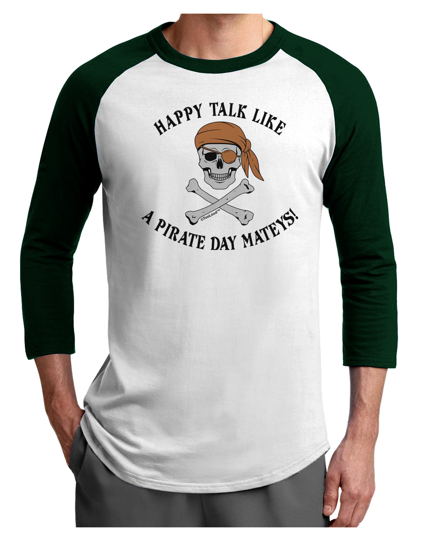Pirate Day Mateys Adult Raglan Shirt-Raglan Shirt-TooLoud-White-Forest-X-Small-Davson Sales