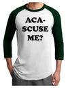 Aca-Scuse Me Adult Raglan Shirt-TooLoud-White-Forest-X-Small-Davson Sales