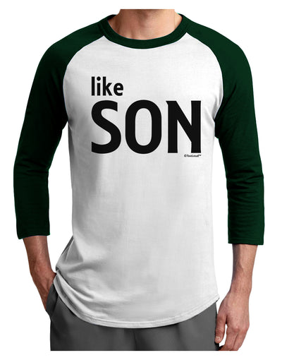 Matching Like Father Like Son Design - Like Son Adult Raglan Shirt by TooLoud-TooLoud-White-Forest-X-Small-Davson Sales