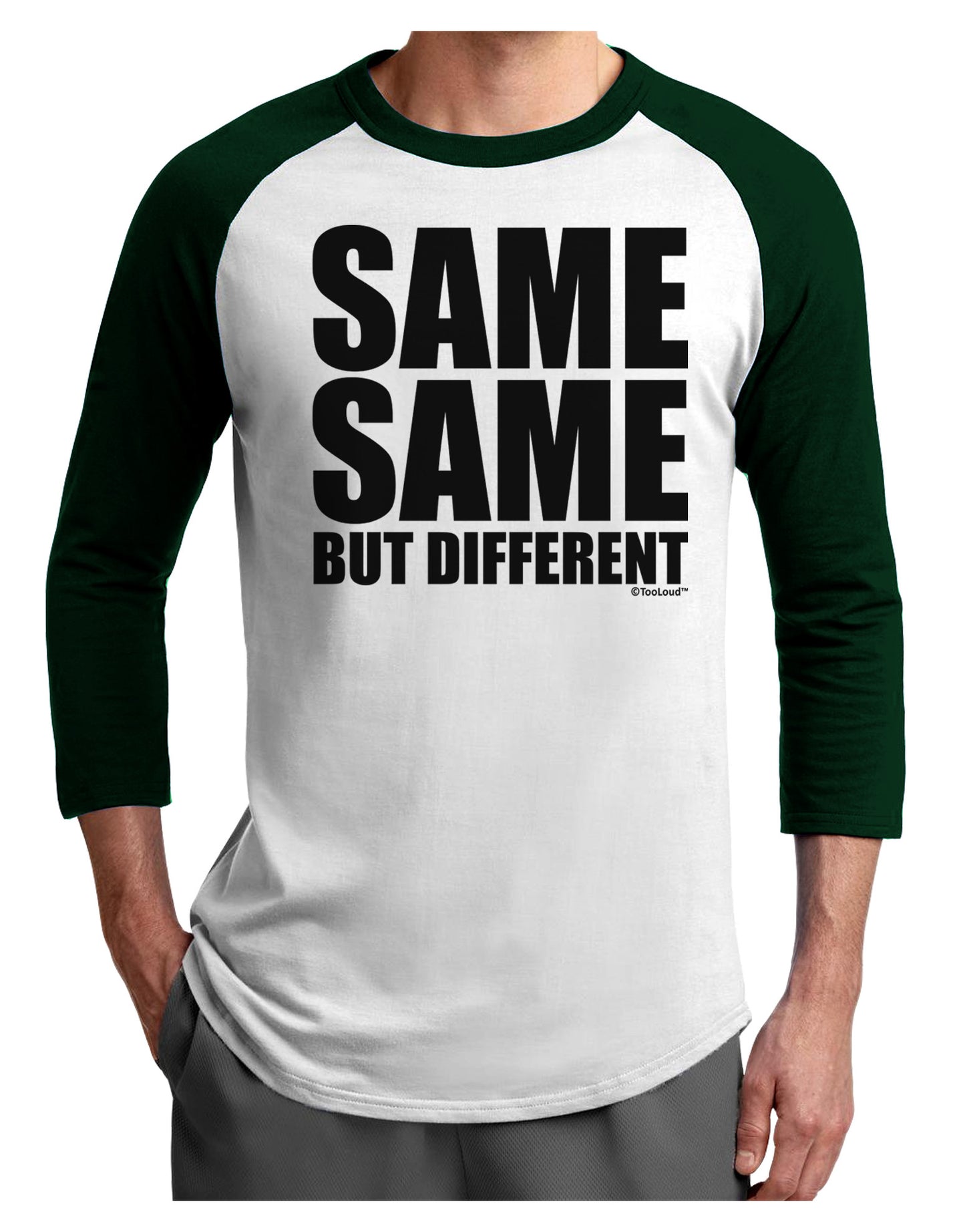 Same Same But Different Adult Raglan Shirt-Raglan Shirt-TooLoud-White-Forest-X-Small-Davson Sales