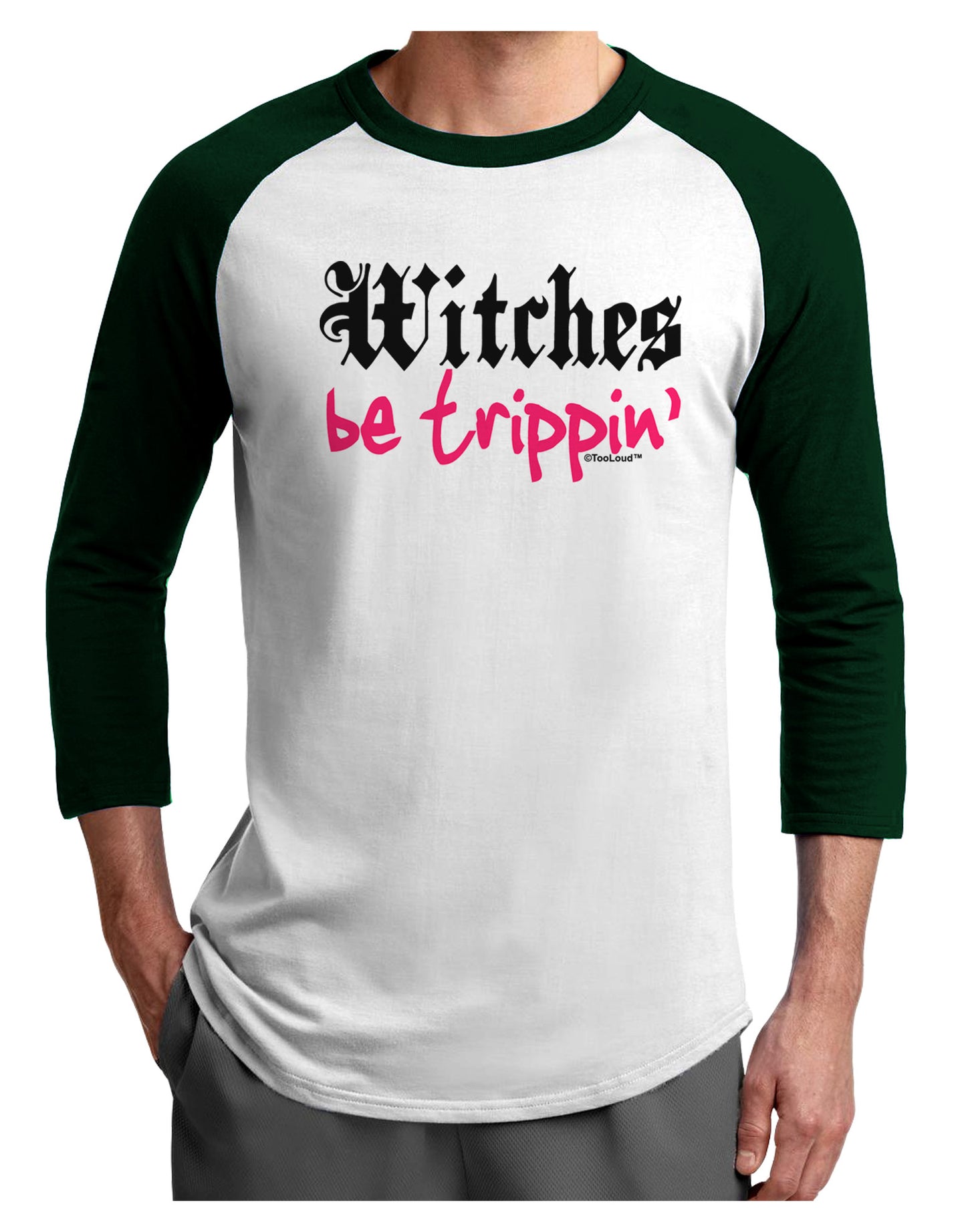 Witches Be Trippin Adult Raglan Shirt-TooLoud-White-Forest-X-Small-Davson Sales