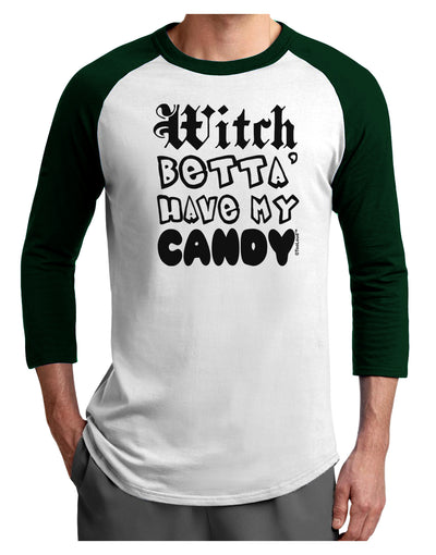 TooLoud Witch Betta Have My Candy Adult Raglan Shirt-TooLoud-White-Forest-X-Small-Davson Sales