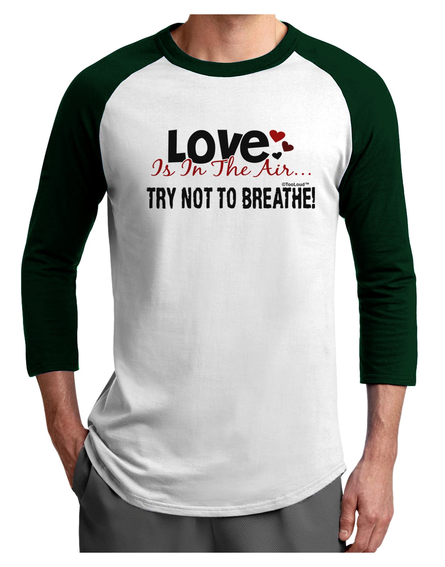 Love - Try Not To Breathe Adult Raglan Shirt-Raglan Shirt-TooLoud-White-Forest-X-Small-Davson Sales
