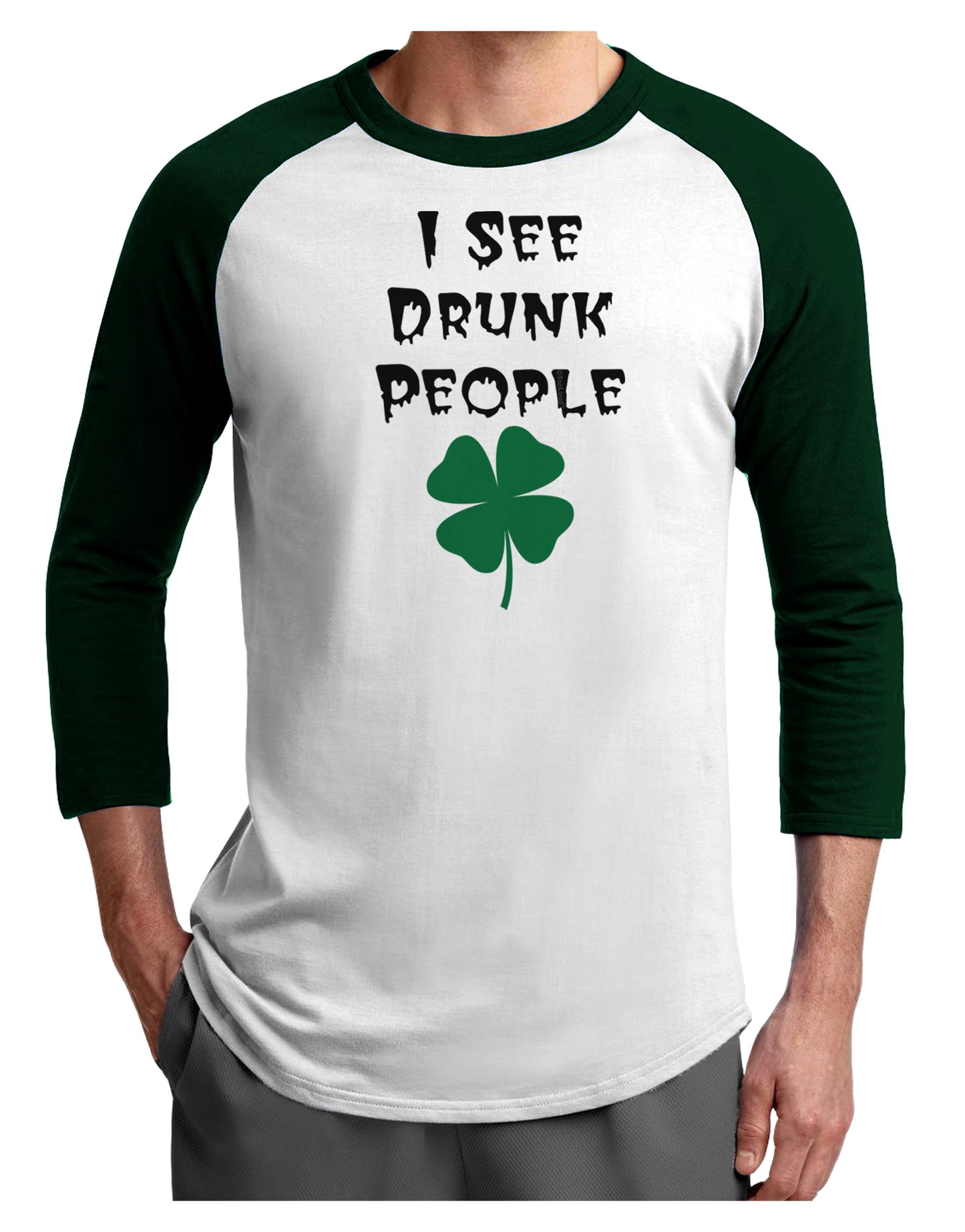 I See Drunk People Funny Adult Raglan Shirt by TooLoud-TooLoud-White-Forest-X-Small-Davson Sales