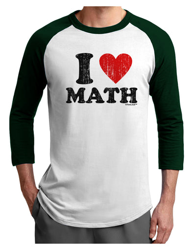 I Heart Math Distressed Adult Raglan Shirt by TooLoud-Wall Clock-TooLoud-White-Forest-X-Small-Davson Sales