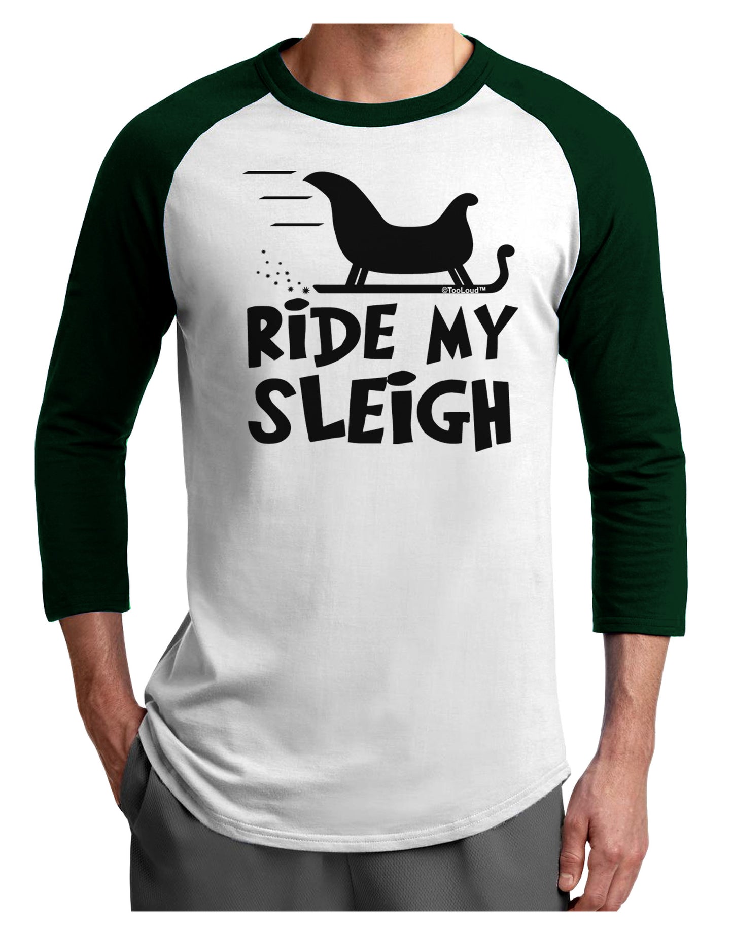 Ride My Sleigh BnW Adult Raglan Shirt-TooLoud-White-Forest-X-Small-Davson Sales