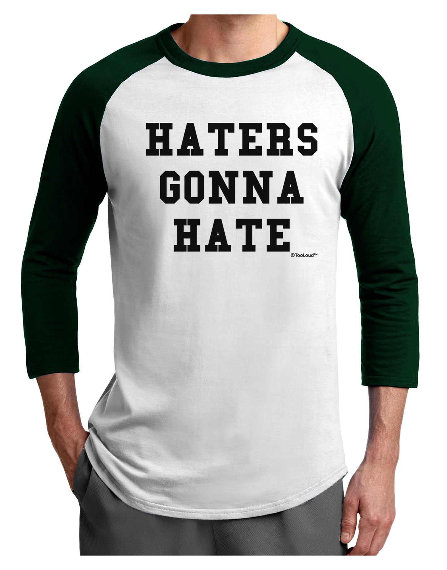 Haters Gonna Hate Adult Raglan Shirt by TooLoud-TooLoud-White-Forest-X-Small-Davson Sales