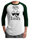 50 Percent Irish - St Patricks Day Adult Raglan Shirt by TooLoud-TooLoud-White-Forest-X-Small-Davson Sales